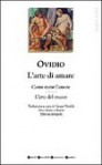 L'arte di amare - Come curar l'amore - L'arte del trucco - Ovid