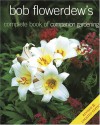 Bob Flowerdew's Complete Book Of Companion Gardening - Bob Flowerdew