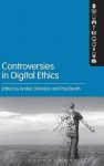 Controversies in Digital Ethics - Amber Davisson, Paul Booth