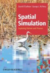 Spatial Simulation: Exploring Pattern and Process - David O'Sullivan, George L W Perry