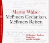 Meßmers Gedanken / Meßmers Reisen - Martin Walser, Stefan Kurt, Burghart Klaußner