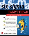 Six SIGMA Demystified: A Self-Teaching Guide - Paul A. Keller, Thomas Pyzdek