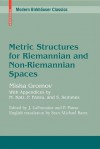 Metric Structures for Riemannian and Non-Riemannian Spaces (Progress in Mathematics, Vol. 152) - Mikhail Gromov