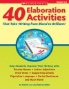 40 Elaboration Activities That Take Writing From Bland to Brilliant! Grades 5-8 - Martin Lee, Marcia Miller