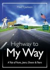 Highway to My Way: A Trip of Fears, Jeers, Cheers & Tears - Fred Jackson