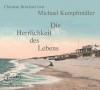 Die Herrlichkeit des Lebens von Kumpfmüller. Michael (2011) Audio CD - Kumpfmüller. Michael