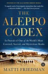 The Aleppo Codex: A True Story of Obsession, Faith, and the Pursuit of an Ancient Bible - Matti Friedman