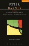 Barnes Plays: 3: Clap Hands; Heaven's Blessings; Revolutionary Witness - Peter Barnes