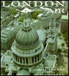 LONDON FROM THE AIR. - Felix (text). Barker, Jason Hawkes