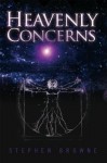 Heavenly Concerns - Stephen Browne