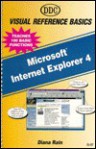 Visual Reference Basics Internet Explorer 4.0 (Visual Reference Basics Series) - Diana Rain