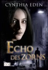 Echo des Zorns - Cynthia Eden, Richard Betzenbichler