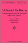 Violence Hits Home: Comprehensive Treatment Approaches To Domestic Violence - Sandra M. Stith