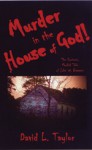 Murder in the House of God! The Curious, Morbid Tale of John W. Beavers - David L. Taylor