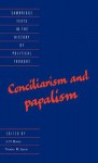 Conciliarism and Papalism - J. H. Burns