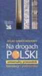 Na drogach Polski. Atlas samochodowy - Elżbieta Meissner