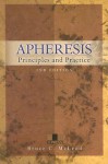 Apheresis: Principles And Practice - Bruce McLeod