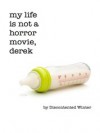 My Life is not a Horror Movie, Derek - DiscontentedWinter