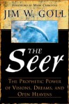 The Seer: The Prophetic Power of Visions, Dreams, and Open Heavens - James W. Goll, Mark Chironna