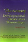 Dictionary of Developmental Disabilities Terminology - Barbara Y. Whitman, Pasquale J. Accardo, Shirley K. Behr