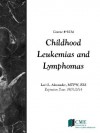 Childhood Leukemias and Lymphomas - Lori Alexander, CME Resource