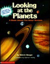 Looking at the Planets: A Book about the Solar System - Melvin A. Berger