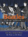 The Beatles - Across the Universe: On Tour and on Stage. Andy Neill - Andy Neill