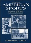 American Sports: From The Age Of Folk Games To The Age Of Televised Sports - Benjamin G. Rader