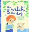 The Witch and the Dog. Sue McMillan - Sue McMillan