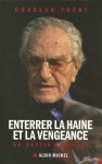 Enterrer La Haine Et La Vengeance - Ghassan Tuéni, Ghassan Tuwayni