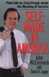 Self-Made in America: Plain Talk for Plain People about the Meaning of Success - John McCormack, David R. Legge