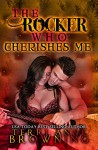 The Rocker Who Cherishes Me (The Rocker... Series Book 8) - Lorelei J. Logsdon, Terri Anne Browning, Shauna Kruse Kruse Images and Photography