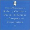 Washington's Rules Of Civility And Decent Behavior In Company And Conversation - Ryland Peters & Small