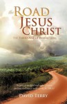 The Road to Jesus Christ - David Terry