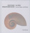 Divine Proportion: Phi In Art, Nature, and Science - Priya Hemenway, Amy Ray