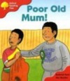 Poor Old Mum! (Oxford Reading Tree, Stage 4, More Storybooks) - Roderick Hunt, Alex Brychta