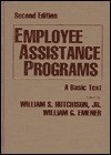 Employee Assistance Programs: A Basic Text - William R. Hutchison