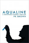 Aqualine: A Renewable Energy Thriller - P. Brown