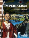 Imperialism: Expanding Empires: World History - Sandy Phan