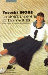 La mort, l'amour et les vagues - Yasushi Inoue, Aude Fieschi