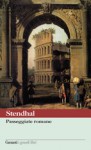 Passeggiate romane - Stendhal, Lanfranco Binni, Massimo Colesanti