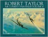 Robert Taylor: Air Combat Paintings - Charles Walker, Robert Taylor