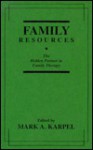 Family Resources: The Hidden Partner in Family Therapy - Mark A. Karpel, Karpel