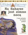 Ciekawe dlaczego na Saharze jest zimno nocą i inne pytania na temat pustyń - Jackie Gaff