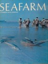 Seafarm: The Story Of Aquaculture - Elisabeth Mann Borgese