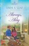 Always, Abby (Heartsong Presents) - Linda S. Glaz