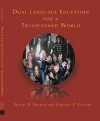 Dual Language Education for a Transformed World - Wayne P. Thomas, Virginia P. Collier