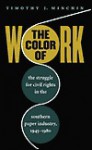 Color of Work: The Struggle for Civil Rights in the Southern Paper Industry, 1945-1980 - Timothy J. Minchin