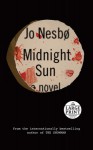 Midnight Sun: A novel - Jo Nesbo