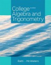 College Algebra and Trigonometry Plus New Mymathlab with Pearson Etext -- Access Card Package - Jogindar Ratti, Marcus McWaters